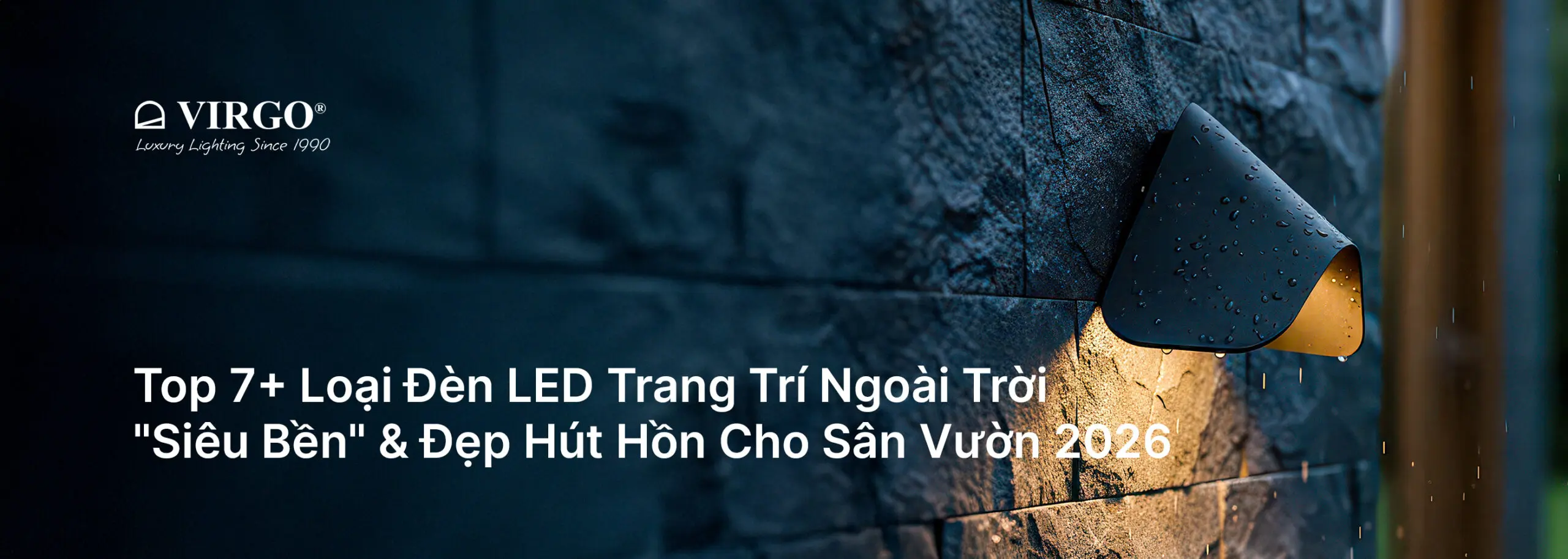 Top 7+ Loại Đèn LED Trang Trí Ngoài Trời "Siêu Bền" & Đẹp Hút Hồn Cho Sân Vườn 2026