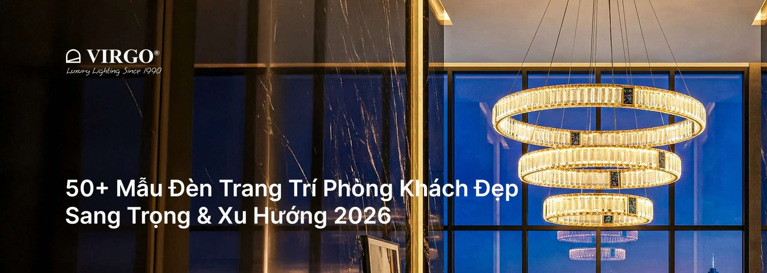 50+ Mẫu Đèn Trang Trí Phòng Khách Đẹp, Sang Trọng & Xu Hướng 2026