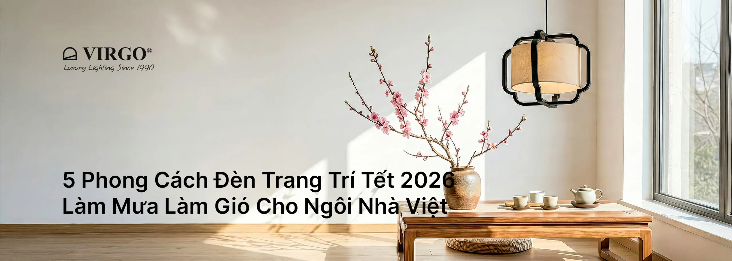 5 Phong Cách Đèn Trang Trí Tết 2026 Làm Mưa Làm Gió Cho Ngôi Nhà Việt